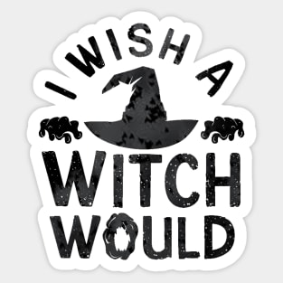 i wish a witch would Sticker